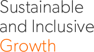Sustainable and Inclusive Growth